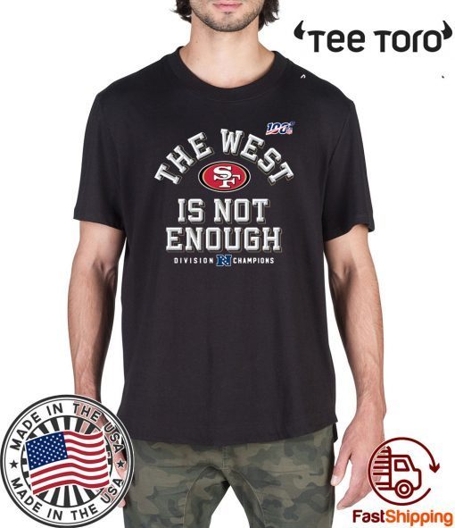 49ers The West Is Not Enough 2020 T-Shirt