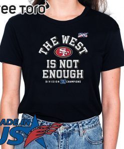 49ers The West Is Not Enough 2020 T-Shirt