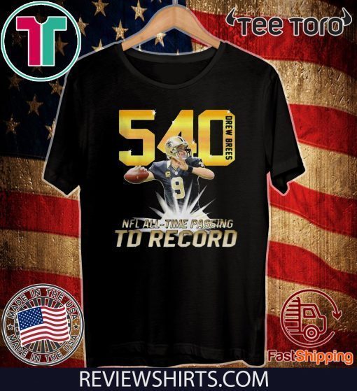 540 Drew Bress NFL All-Time Passing TD Record For T-Shirt