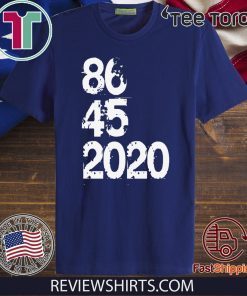 86 45 2020 Anti Trump For T-Shirt
