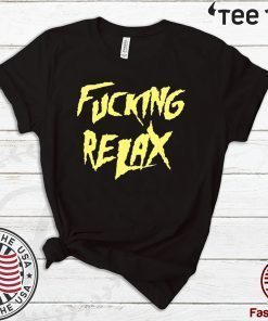 AKA Fucking Relax Limited Edition T-Shirt