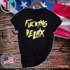 AKA Fucking Relax Limited Edition T-Shirt