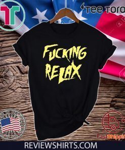 AKA Fucking Relax Limited Edition T-Shirt