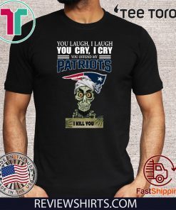 Achmed you laugh I laugh you cry I cry you offend my Patriots I will kill you Offcial T-Shirt