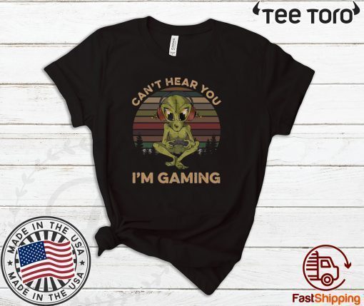 Aliens Can’t Hear You I’m Gaming Vintage Sunset Offcial T-Shirt