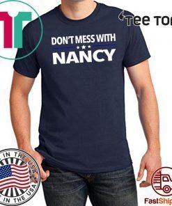 Anti Trump Don't Mess with Nancy Pelosi Sweatshirt