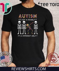 Autism it not disability it's a different ability Tee Shirt