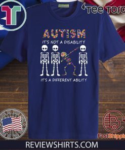 Autism it not disability it's a different ability Tee Shirt