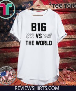 B1G VS THE WORLD LIMITED EDITION T-SHIRT