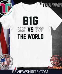 B1G VS THE WORLD LIMITED EDITION T-SHIRT