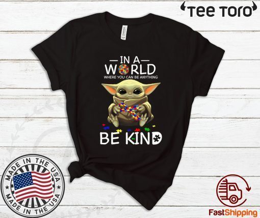 Baby Yoda Autism In A World You Can Be Anything Be Kind Offcial T-Shirt