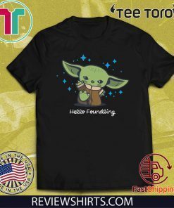 Baby Yoda Hello Foundling Shirt T-Shirt