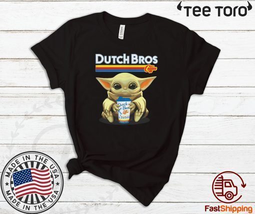 Baby Yoda hug Dutch Bros coffee Shirt - Limited Edition