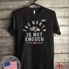 Original The North Is Not Enough T Shirt