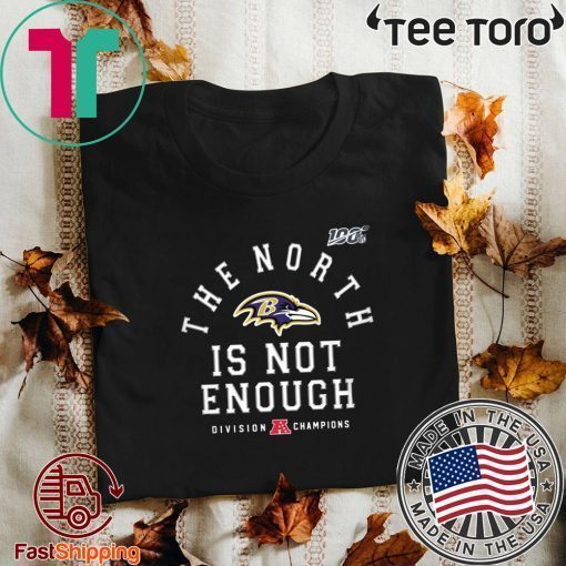 The North Is Not Enough t-shirts