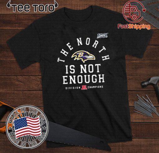 The North Is Not Enough Baltimore Ravens Shirt T-Shirt