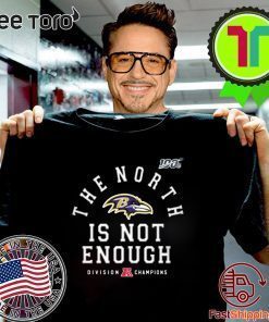 Baltimore Ravens The North Is Not Enough Funny Tee Shirt