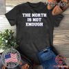Baltimore The North Is Not Enough 2020 T-Shirt