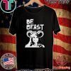 Be Beast Donald Trump T-Shirt