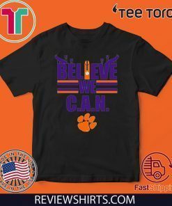 Believe We Can Clemson Offcial T-Shirt