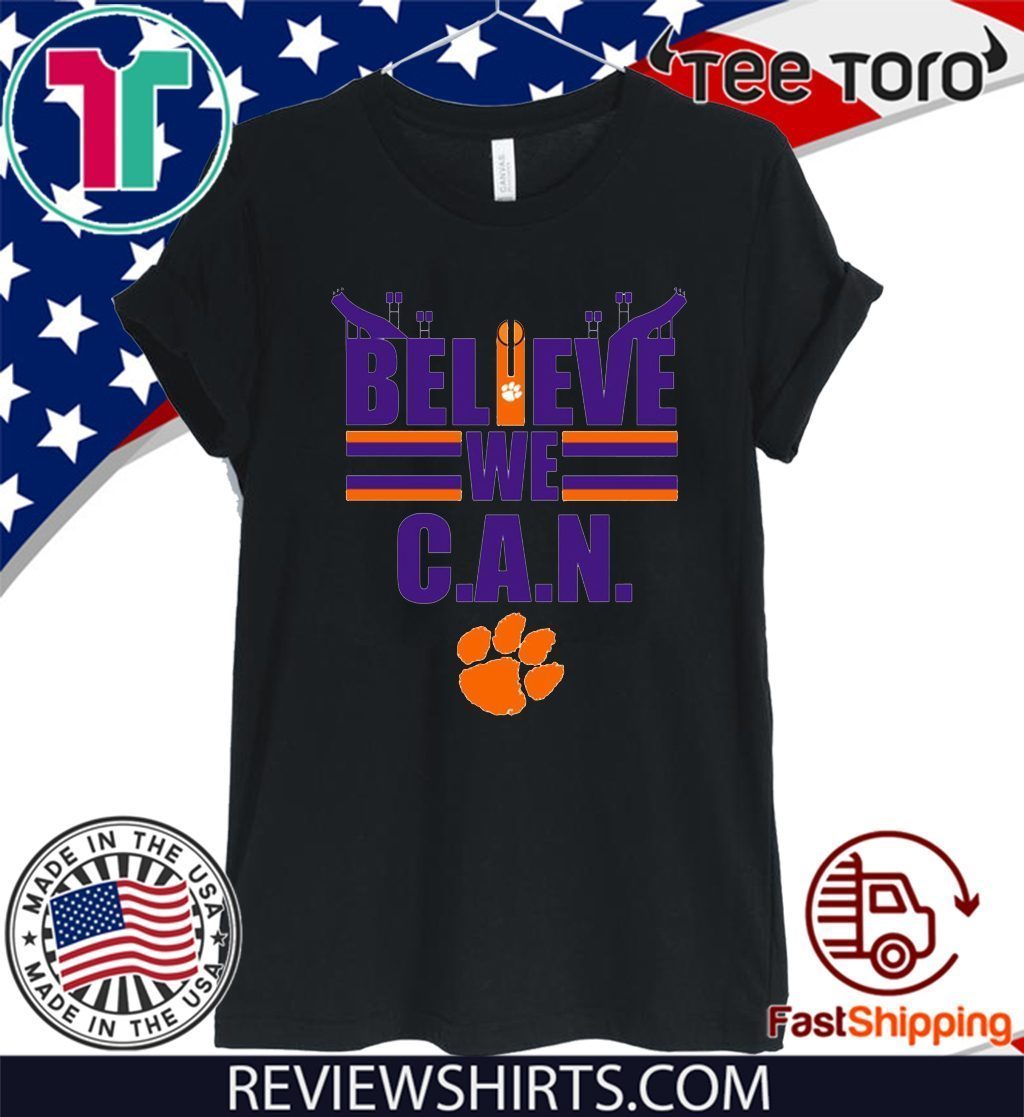 Believe We Can Clemson Offcial T-Shirt