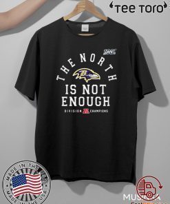Original Baltimore Ravens The North Is Not Enough Tee Shirt