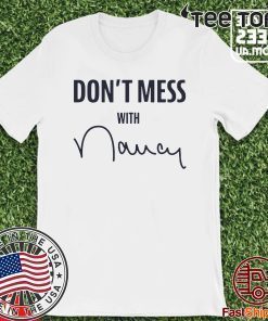Don't Mess With Nancy Mechandise 2020 Sweatshirt