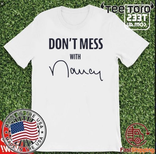 Don't Mess With Nancy Mechandise 2020 Sweatshirt