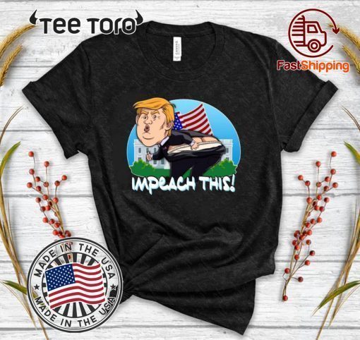 Offcial Impeach This Donald Trump T-Shirt