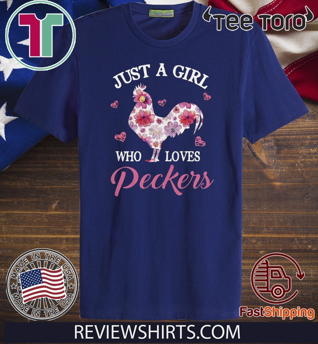 Chicken Floral Just A Girl Who Loves Peckers Offcial T Shirt