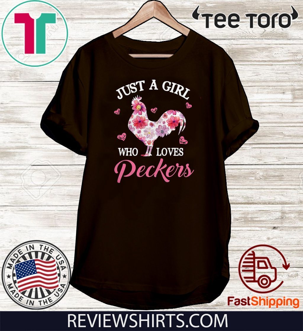 Chicken Floral Just A Girl Who Loves Peckers Offcial T Shirt