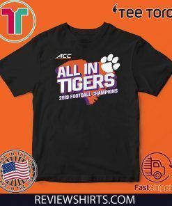 Clemson Tigers ACC Champions All In Tigers Offcial T-Shirt