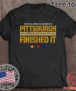 Cleveland Started It PITTSBURGH FINISHED IT Unisex T-Shirt