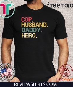 Cop Husband Daddy Hero Offcial T-Shirt