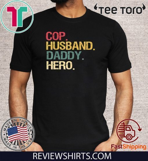 Cop Husband Daddy Hero Offcial T-Shirt