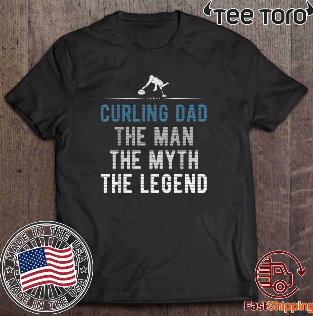 Curling Dad The Man The Myth The Legend Curler Father's Day Tee Shirt