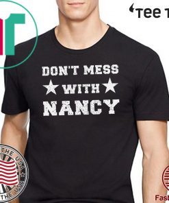 Do not Mess With Nancy Tee Shirt