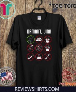 Dammit Jim I’m A Doctor Star Trek Original T-Shirt 