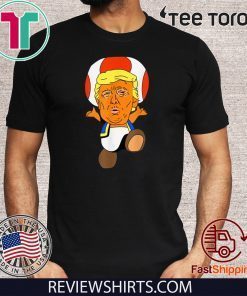 Donald Trump Mushroom Donald Trump Toadd Mushroom Tee Shirt