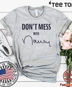 Don't Mess With Me Nancy T-Shirt