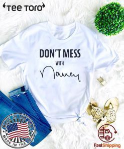 Don't Mess With Me Nancy T-Shirt