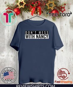 Don't Mess With Nancy 2020 T-Shirt