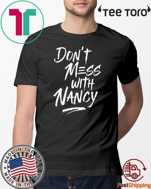 Don't Mess With Nancy - Nancy Pelosi Quote - Impeachment Sweatshirt