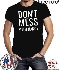 Don't Mess With Nancy Tee Shirts