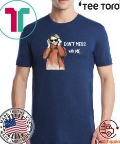 Don't Mess With Nancy Pelosi Political Meme Impeachment 2020 Sweatshirt