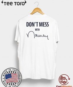 Don't Mess With Nancy Pelosi Shirt T-Shirt
