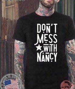 Don't Mess With Nancy Nancy Pelosi Quote Sweatshirt