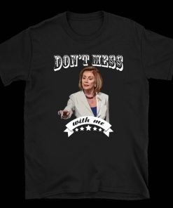 Don't Mess With Nancy T Shirt