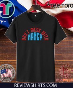 Don't Mess With Shirt - Nancy Pelosi Sweatshirt