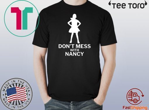 Don't Mess with Nancy Funny Political Hot Sweatshirt